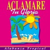 Aclamare Tu Gloria