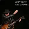 Rise Up to Be (Digital Only) album lyrics, reviews, download