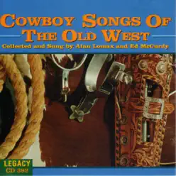 Cowboy Songs of the Old West - Alan Lomax Cowboy Songs of the Old West - Alan Lomax