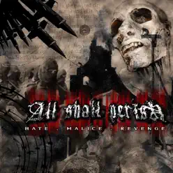 Hate, Malice, Revenge - All Shall Perish
