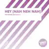 Stream & download Hey (Nah Neh Nah) - Single