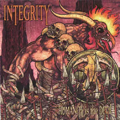 Humanity is the Devil - Integrity