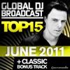 Global DJ Broadcast Top 15 - June 2011 (Including Classic Bonus Track)