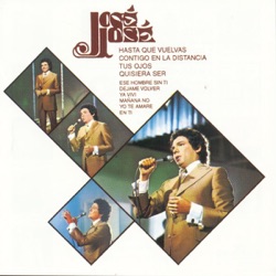 José José - Hasta Que Vuelvas