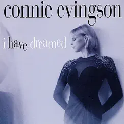 I Have Dreamed by Connie Evingson album reviews, ratings, credits