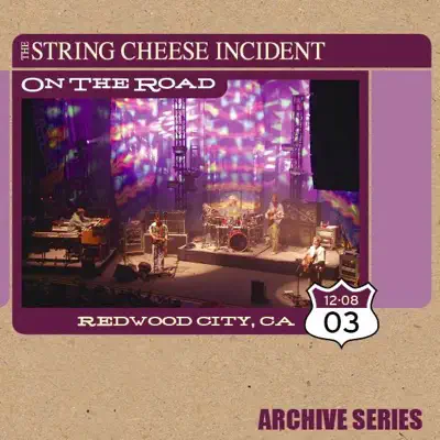 Live from Redwood City, California - December 8, 2003 - String Cheese Incident