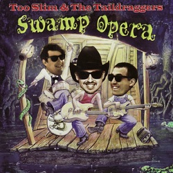 Too Slim and the Taildraggers - She's Not Comin Back