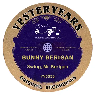 Swing, Mr Berigan - Bunny Berigan Swing, Mr Berigan - Bunny Berigan