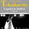 Stream & download Tchaikoksky : Capriccio italien, Op. 45 (100 classic masterpieces) - EP