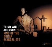 Blind Willie Johnson - If I Had My Way I'd Tear the Building Down