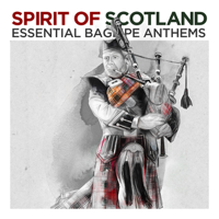 The Pipes & Drums of Leanisch - Spirit of Scotland - Essential Bagpipe Anthems artwork