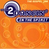 Dancin' In the Spirit, Vol. 2