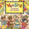 Wee Sing Around the World album lyrics, reviews, download