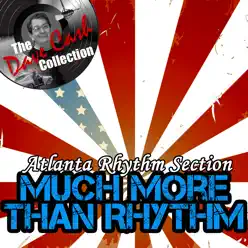 Much More Than Rhythm [The Dave Cash Collection] - Atlanta Rhythm Section