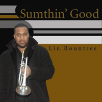 Lin Rountree - Sumthin' Good artwork
