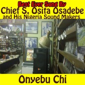 Commander in Chief Stephen Osita Osadebe and His Nigerian Sound Makers - Onyebu Chi