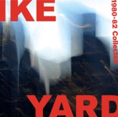 Ike Yard - Dancing and Slaving