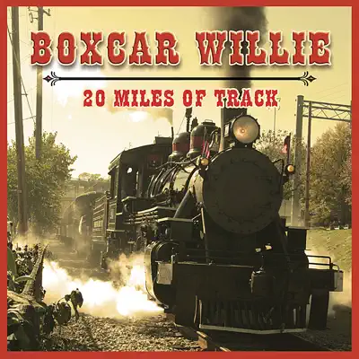 20 Miles of Track - Boxcar Willie