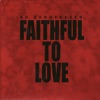 Faithful to Love