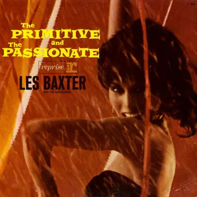 The Primitive and the Passionate - Les Baxter & His Orchestra
