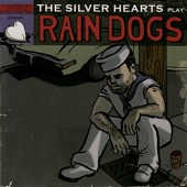 The Silver Hearts - Bride of Rain Dog