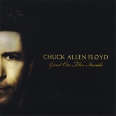 Chuck Allen Floyd - Driving My Life Away