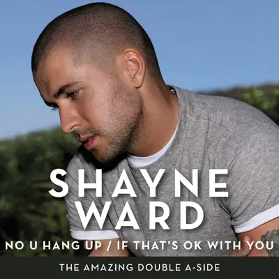 No U Hang Up / If That's Ok With You - Single - Shayne Ward