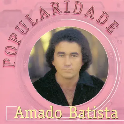 Popularidade: Amado Batista - Amado Batista