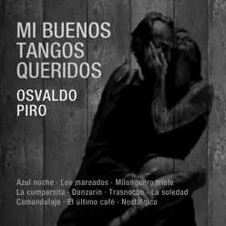 Mi Buenos Tangos Querido - Osvaldo Piro