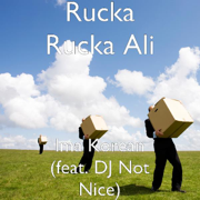 Ima Korean (feat. DJ Not Nice) - Rucka Rucka Ali & DJ Not Nice