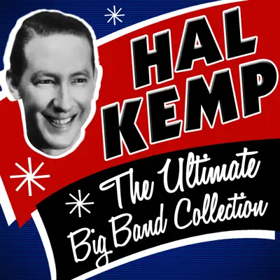The Ultimate Big Band Collection - Hal Kemp The Ultimate Big Band Collection - Hal Kemp