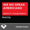 RokCity - We No Speak Americano (RokCity Extended House Remix)