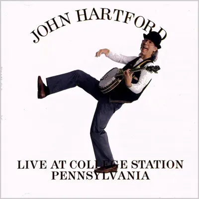 Live At College Station Pennsylvania - John Hartford