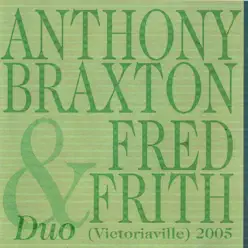 Duo (Victoriaville) 2005 - Anthony Braxton Duo (Victoriaville) 2005 - Anthony Braxton