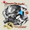 Groove On, Earth! (Selected by DJ Nartak)