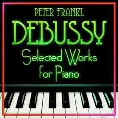Debussy - Selected Works for Piano by Peter Frankl album reviews, ratings, credits