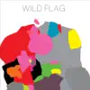 Wild Flag (Bonus Track Version) album lyrics, reviews, download