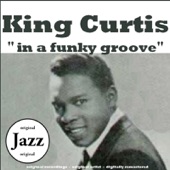 King Curtis - In a Funky Groove