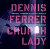 Dennis Ferrer - Church Lady