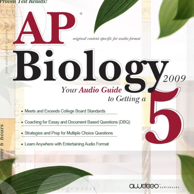 AP Biology 2009: Your Audio Guide to Getting a 5