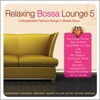 Relaxing Bossa Lounge 5, 2010