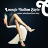 Lounge Italian Style - NuJazz Selections From Italy