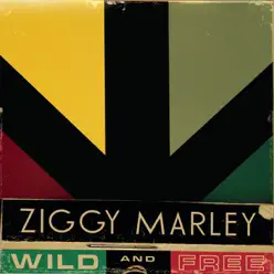 Wild and Free - Ziggy Marley