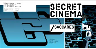 Saccades by Secret Cinema song reviws