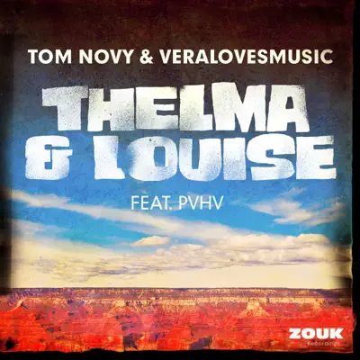 Thelma & Louise (feat. PVHV) - Single - Tom Novy