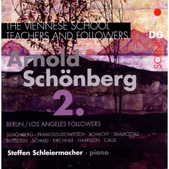 Viennese School: Teachers and Followers: Arnold Schönberg Vol. 2 by Steffen Schleiermacher album reviews, ratings, credits