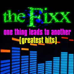 One Thing Leads To Another  - Greatest Hits - EP - The Fixx