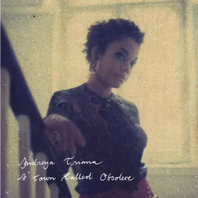 A Town Called Obsolete - EP - Andreya Triana A Town Called Obsolete - EP - Andreya Triana