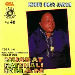 Kehde Ghar Jawan - Nusrat Fateh Ali Khan Kehde Ghar Jawan - Nusrat Fateh Ali Khan