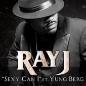 Ray J - Sexy Can I